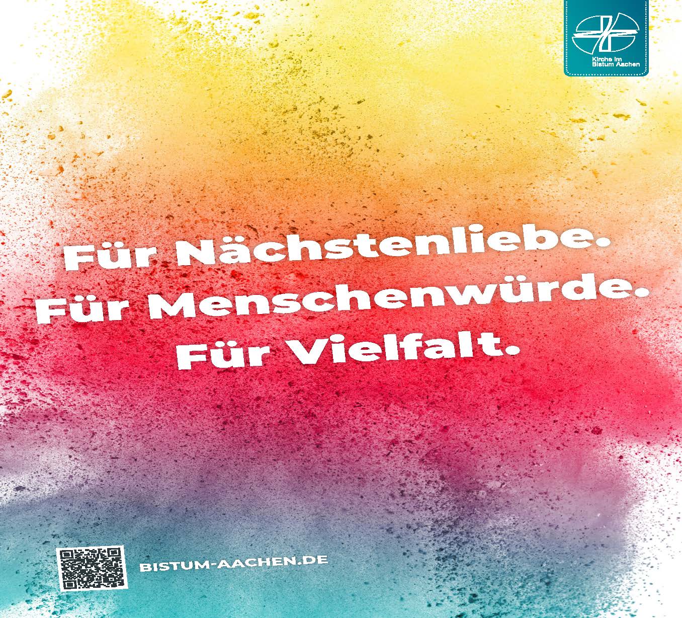 Für Nächstenliebe -für Menschenwürde - für Vielfalt (c) Bistum Aachen